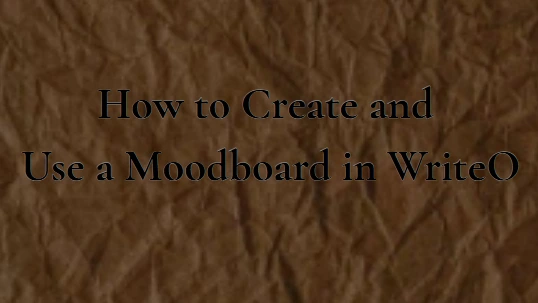 How to Create and Use a Moodboard in WriteO