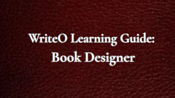 WriteO Learning Guide: How to Use Book Designer